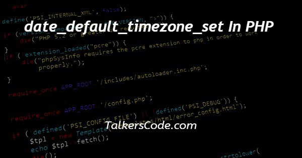 Date default timezone set In PHP