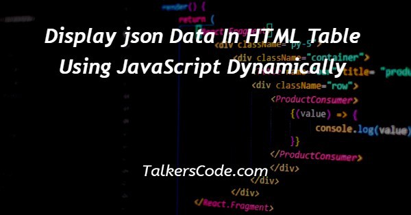 How To Display Json Data In Table Format Using Javascript