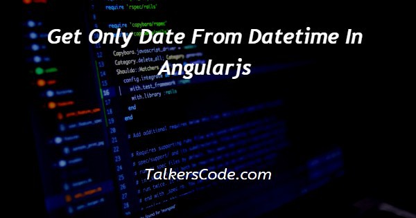 Get Date From Datetime In Node Js