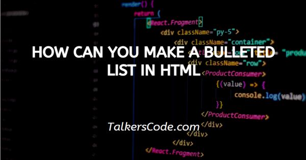 how-can-you-make-a-bulleted-list-in-html