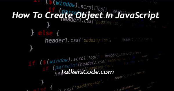 how-to-create-object-in-javascript