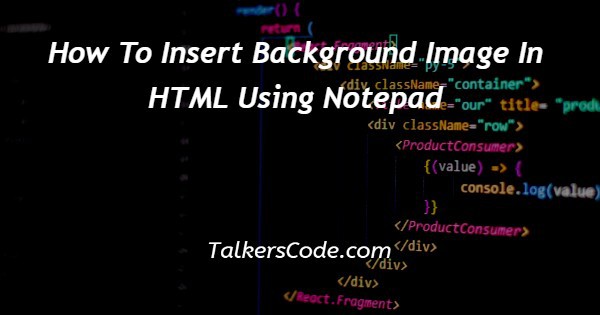 How Do I Insert An Image Into Html Using Notepad