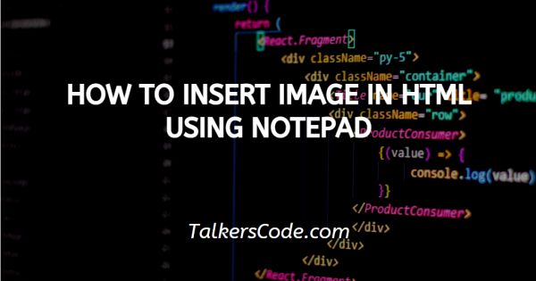 How To Insert Image In Html Using Notepad W3schools