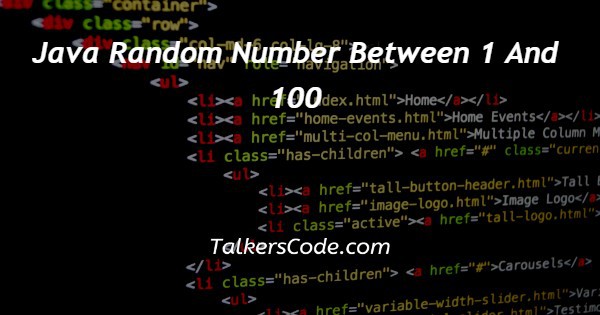Java Random Number Between 1 And 100