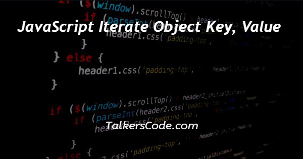 JavaScript Iterate Object Key Value