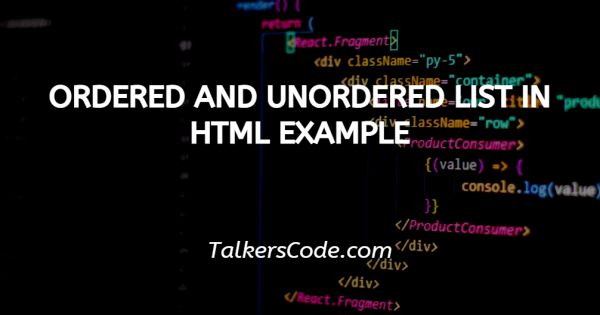 Ordered And Unordered List In HTML Example