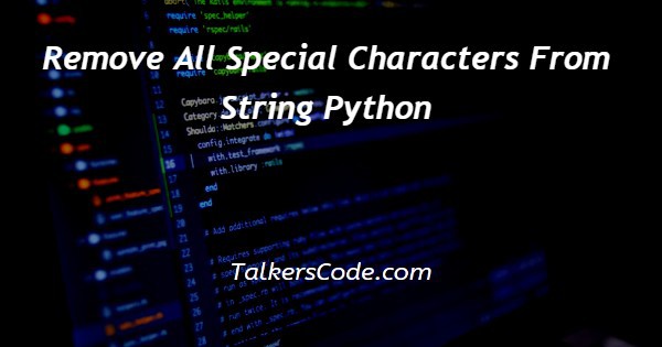 Remove All Special Characters From String Python