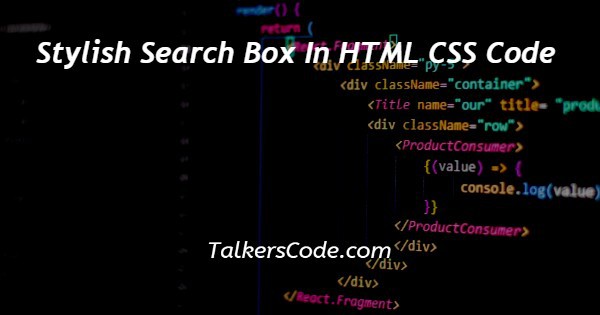 Stylish Search Box In HTML CSS Code