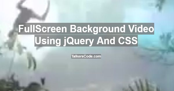 Fullscreen Background Video Using HTML5 And CSS