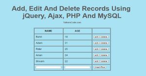Add, Edit And Delete Records Using jQuery, Ajax, PHP And MySQL