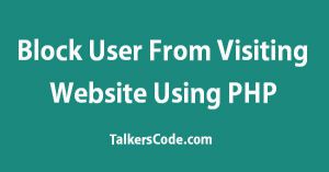 Block User From Visiting Website Using PHP