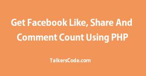 Get Facebook Like, Share And Comment Count Using PHP