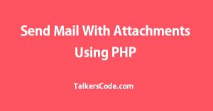 Send Mail With Attachments Using PHP