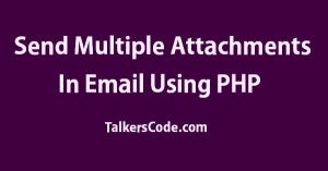 Send Multiple Attachments In Email Using PHP