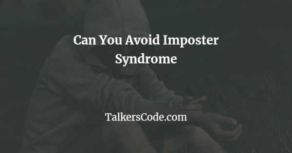 Can You Avoid Imposter Syndrome?