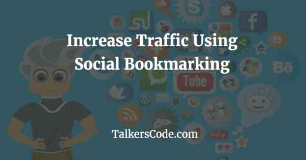 Increase Website Traffic Using Social Bookmarking