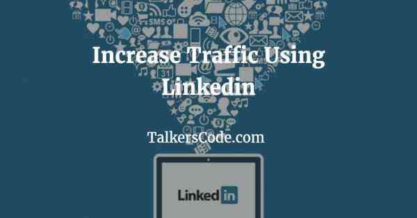 Increase Website Traffic Using LinkedIn