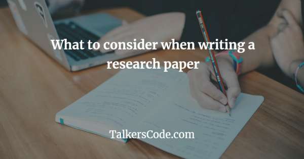 What to consider when writing a research paper