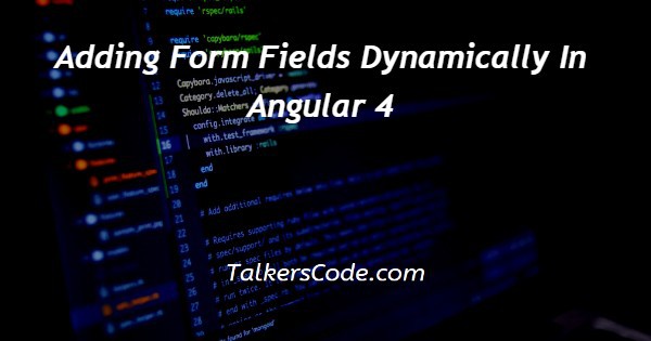 Adding Form Fields Dynamically In Angular 4