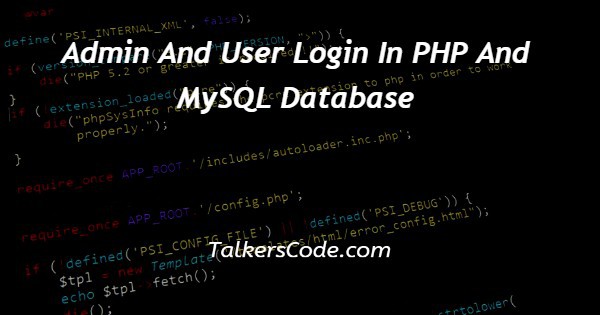 Admin And User Login In PHP And MySQL Database