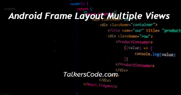 Android Frame Layout Multiple Views