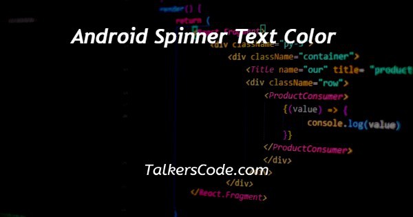 Android Spinner Text Color