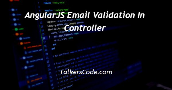 AngularJS Email Validation In Controller