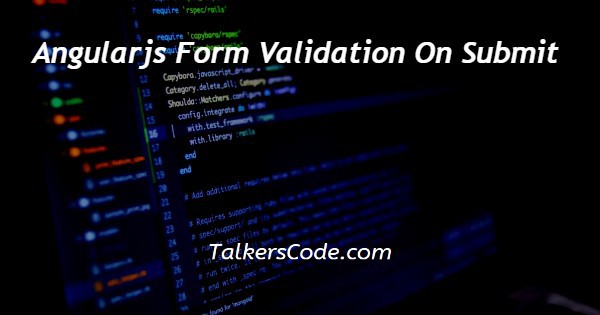 Angularjs Form Validation On Submit