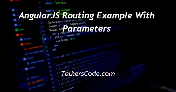 AngularJS Routing Example With Parameters