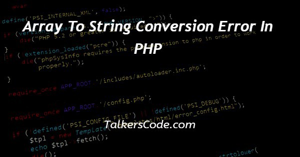 Array To String Conversion Error In PHP