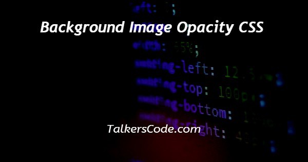 Background Image Opacity CSS