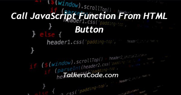 html button to call javascript function