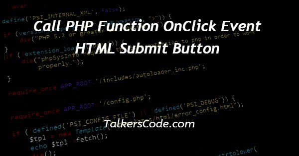 how to call a php file from html button onclick