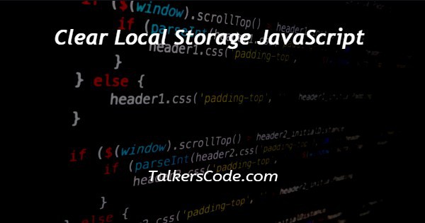 Clear Local Storage JavaScript