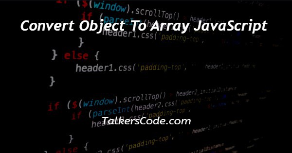 Convert Object To Array JavaScript