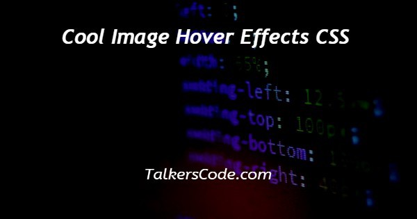 Cool Image Hover Effects CSS