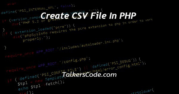 Create CSV File In PHP