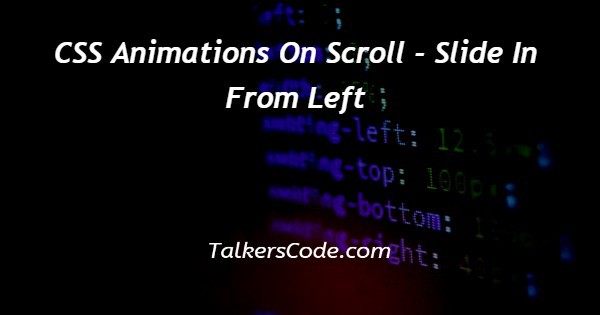 CSS Animations On Scroll - Slide In From Left