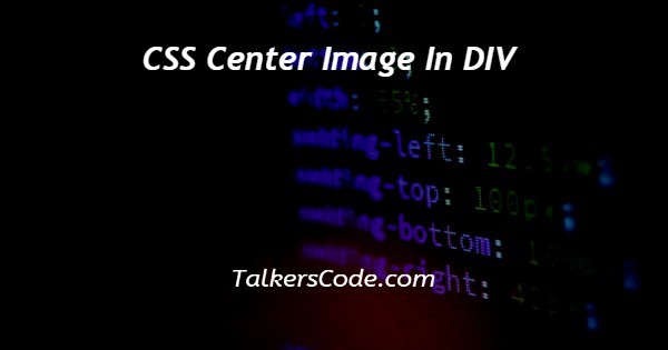 CSS Center Image In DIV