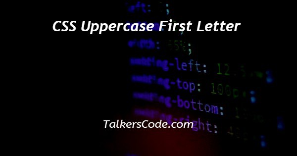 CSS Uppercase First Letter