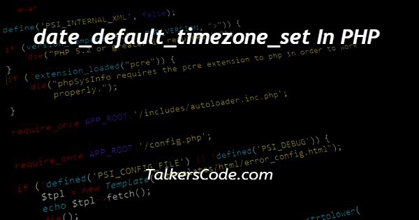 date_default_timezone_set In PHP