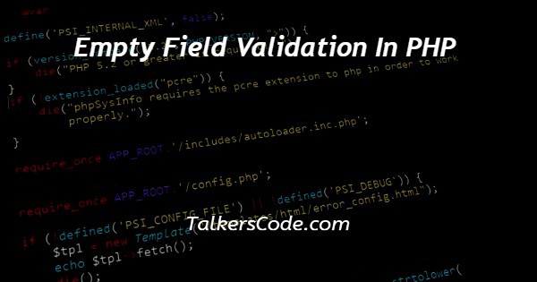 Empty Field Validation In PHP