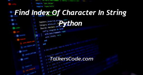 Find Index Of Character In String Python