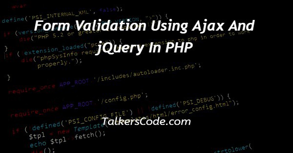 Form Validation Using Ajax And jQuery In PHP