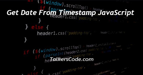 get-date-from-timestamp-javascript