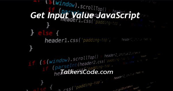 Get Input Value JavaScript