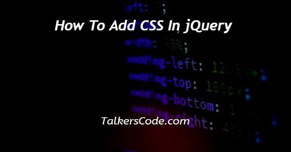 How To Add CSS In jQuery