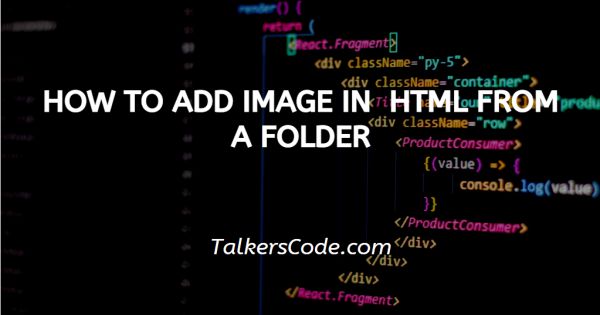 How To Add Image In HTML From A Folder