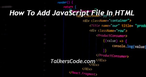How To Add JavaScript File In HTML