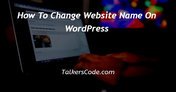 How To Change Website Name On WordPress